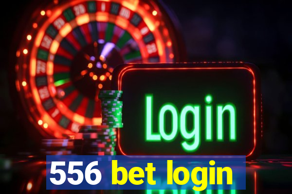 556 bet login